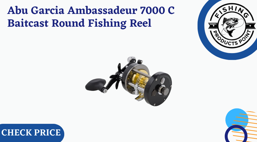 Abu Garcia Ambassadeur 7000 C Baitcast Round Fishing Reel