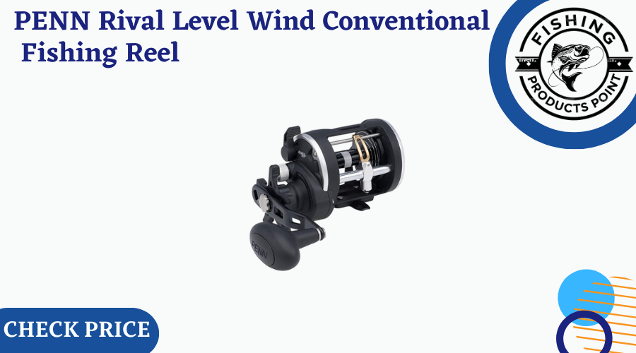 PENN Rival Level Wind Conventional Fishing Reel