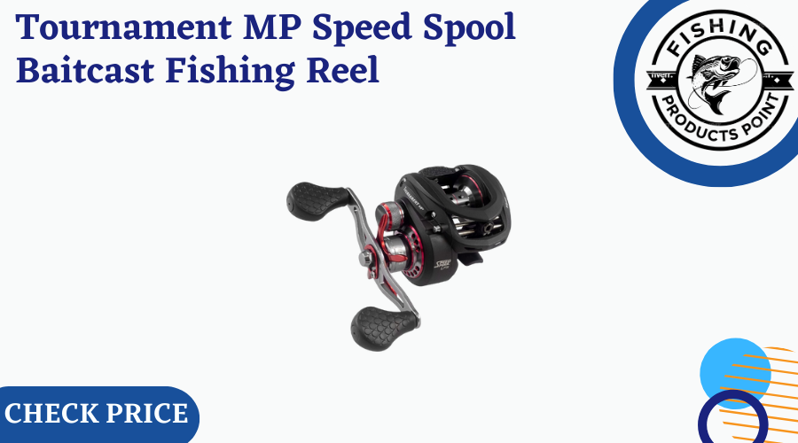 Tournament MP Speed Spool Baitcast Fishing Reel
