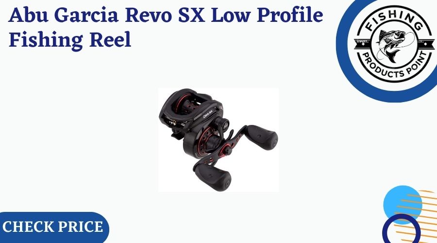 Abu Garcia Revo SX Low Profile Fishing Reel