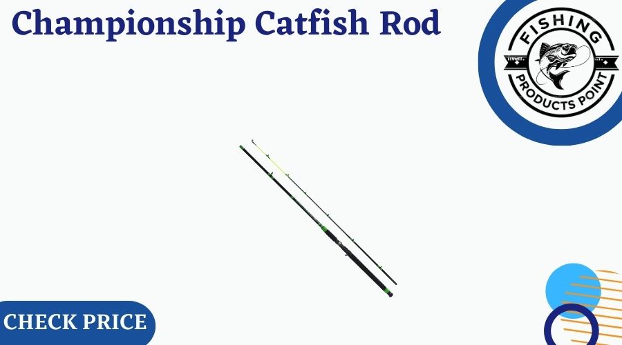 Championship Catfish Rod