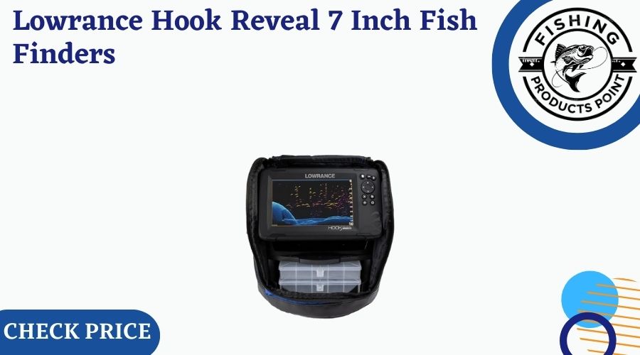 Lowrance Hook Reveal 7 Inch Fish Finders