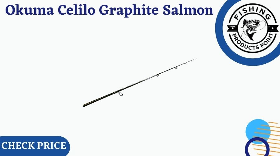 Okuma Celilo Graphite Salmon