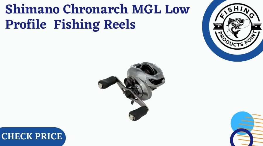 Shimano Chronarch MGL Low Profile Baitcasting Fishing Reels

