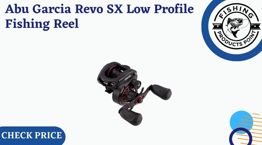 Abu Garcia Revo SX Low Profile Fishing Reel