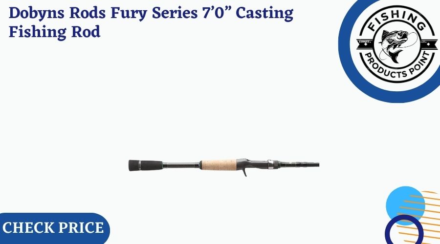 Dobyns Rods Fury Series 7’0” Casting Fishing Rod