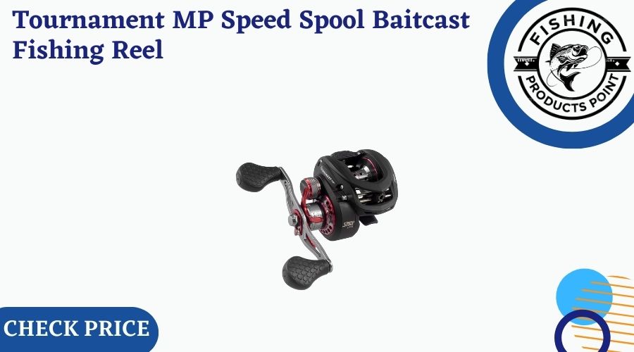Tournament MP Speed Spool Baitcast Fishing Reel
