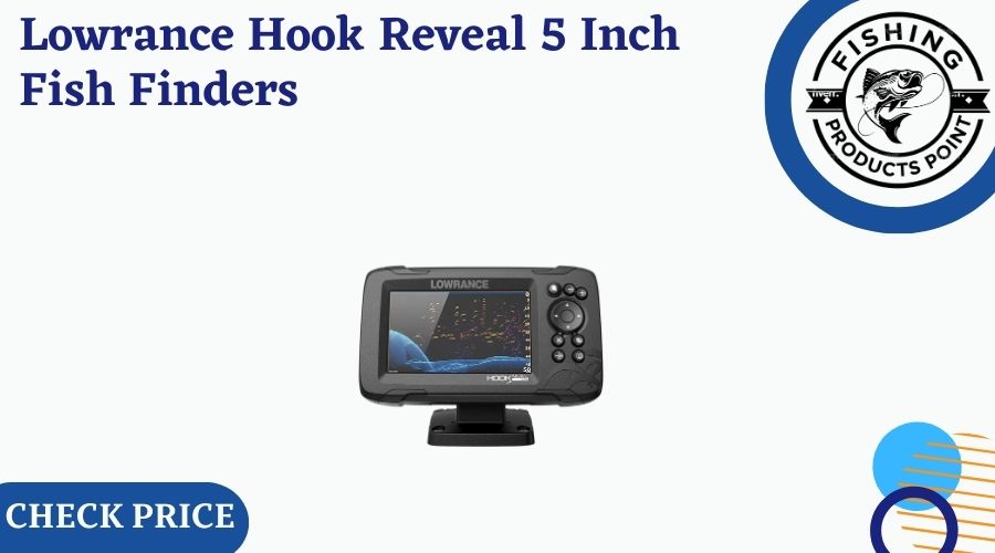 Lowrance Hook Reveal 5 Inch Fish Finders 