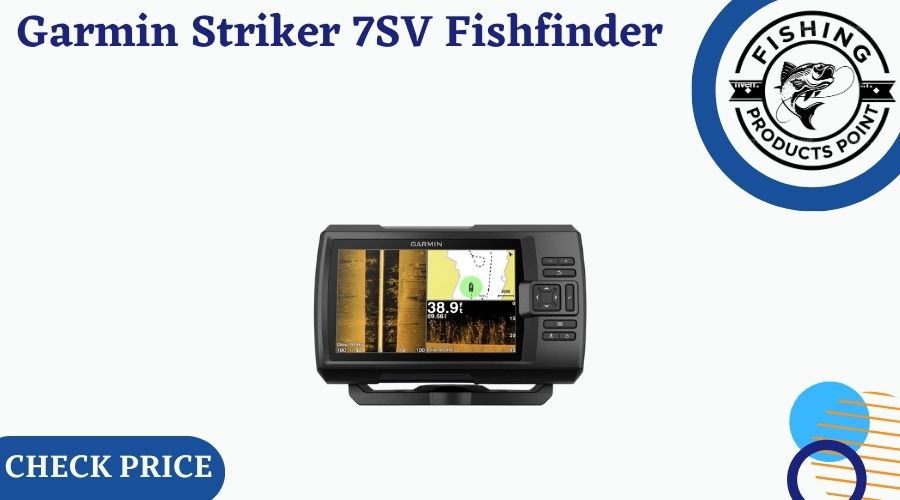 Garmin Striker 7SV Fishfinder