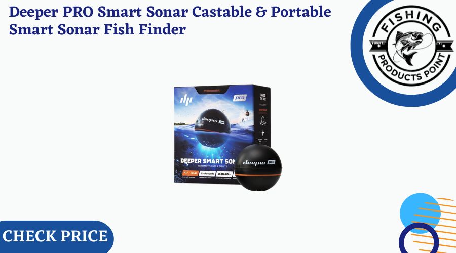 Deeper PRO Smart Sonar Castable and Portable Smart Sonar Fish Finder 